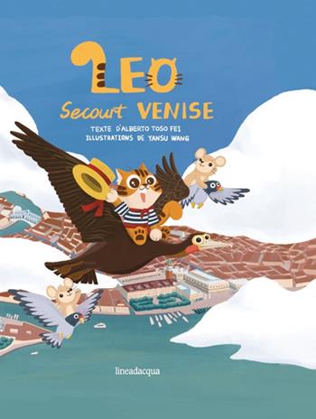 Leo secourt Venise. Ediz. illustrata - Alberto Toso Fei - Libro Innove 2022 | Libraccio.it