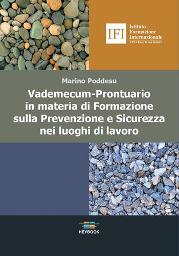 Vademecum. Prontuario in materia di formazione sulla sicurezza nei luoghi di lavoro - Marino Poddesu - Libro HeyBook 2022 | Libraccio.it