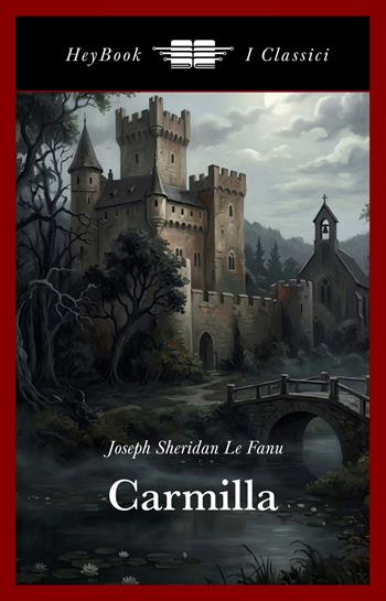 Carmilla - Joseph Sheridan Le Fanu - Libro HeyBook 2026 | Libraccio.it