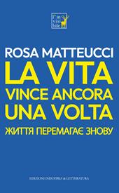 La vita vince ancora una volta. Ediz. italiano e ucraino