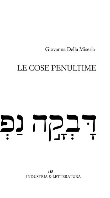 Le cose penultime - Giovanna Della Miseria - Libro Industria & Letteratura 2023, Extra Moenia | Libraccio.it