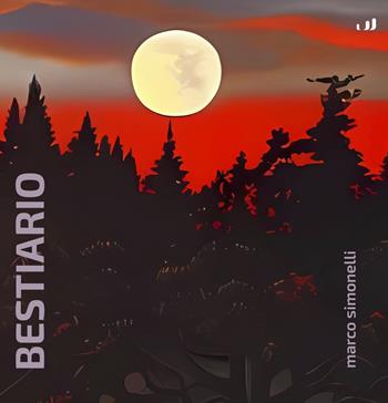 Bestiario - Marco Simonelli - Libro Industria & Letteratura 2023 | Libraccio.it