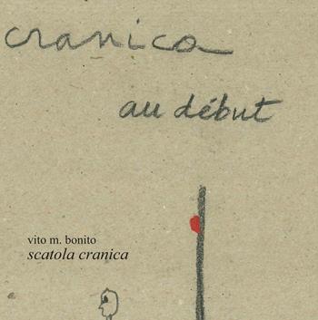 Scatola cranica - Vito M. Bonito - Libro Industria & Letteratura 2024 | Libraccio.it