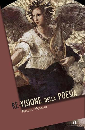 La re-visione della poesia - Massimo Morasso - Libro Industria & Letteratura 2024, Miscellanea | Libraccio.it