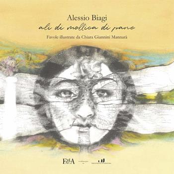 Ali di mollica di pane - Alessio Biagi - Libro Industria & Letteratura 2024, Fabula | Libraccio.it