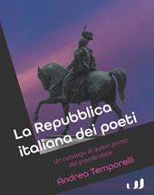 La Repubblica italiana dei poeti. Un catalogo di autori prima del grande oblio