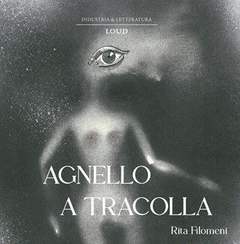 Agnello a tracolla - Rita Filomeni - Libro Industria & Letteratura 2024 | Libraccio.it