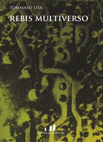 Rebis multiverso - Tommaso Lisa - Libro Industria & Letteratura 2026 | Libraccio.it