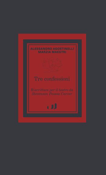 Tre confessioni - Alessandro Agostinelli, Marzia Maestri - Libro Industria & Letteratura 2026 | Libraccio.it
