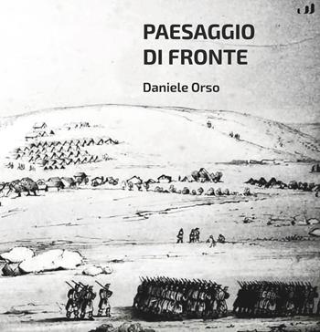 Paesaggio di fronte - Daniele Orso - Libro Industria & Letteratura 2026 | Libraccio.it