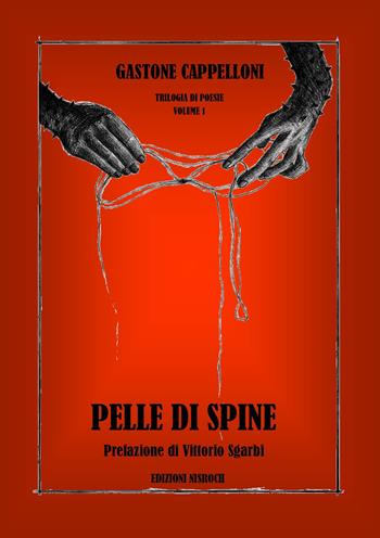 Pelle di spine. Vol. 1 - Gastone Cappelloni - Libro Edizioni Nisroch 2022, Percorsi vari | Libraccio.it