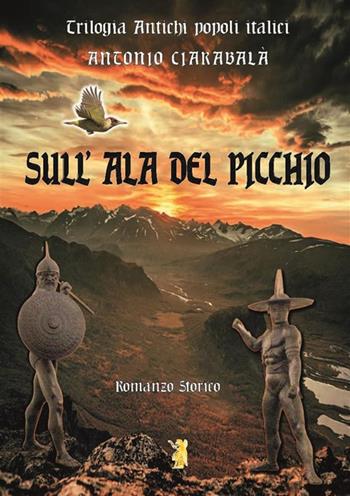 Sull'ala del picchio - Antonio Ciarabalà - Libro Edizioni Nisroch 2023 | Libraccio.it