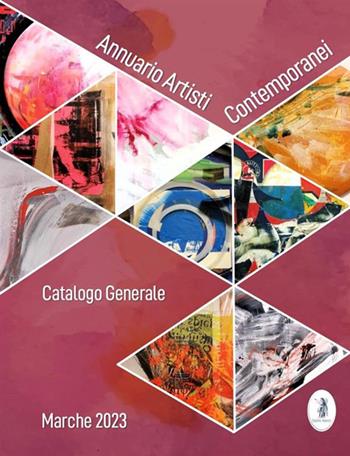 Annuario artisti contemporanei. Marche 2023. Catalogo generale. Ediz. illustrata  - Libro Edizioni Nisroch 2024 | Libraccio.it
