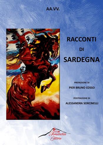 Racconti di Sardegna  - Libro Tomarchio 2022 | Libraccio.it
