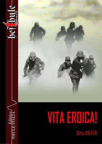 Vita eroica! - Otto Kiefer - Libro Thule Italia 2022, BeThule. Quaderno | Libraccio.it
