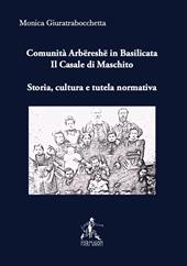Comunità arbëreshë in Basilicata. Il Casale di Maschito. Storia, cultura e tutela normativa