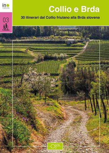 Collio e Brda. 30 itinerari dal Collio friulano alla Brda slovena - Alberto Candolini - Libro Odós (Udine) 2023, Incentro | Libraccio.it