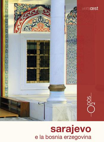 Sarajevo e la Bosnia Erzegovina. Con Carta geografica ripiegata  - Libro Odós (Udine) 2024, Versoest | Libraccio.it