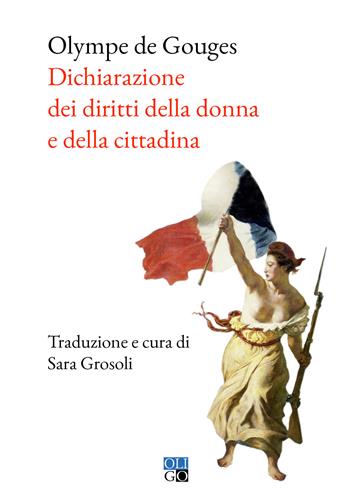 Dichiarazione dei diritti della donna e della cittadina - Olympe de Gouges - Libro Oligo 2023, Daimon | Libraccio.it