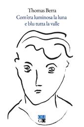 Com’era luminosa la luna e blu tutta la valle