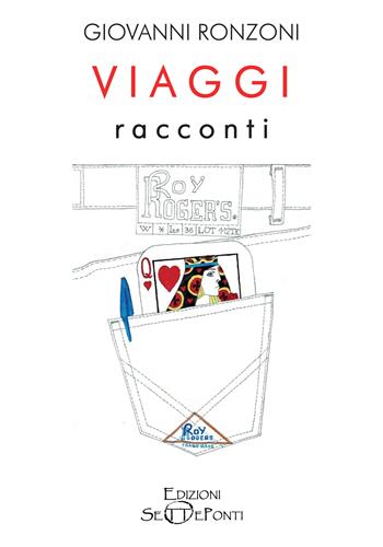 Viaggi. Con QR-Code - Giovanni Ronzoni - Libro Edizioni Setteponti 2022, Verbo visivo | Libraccio.it