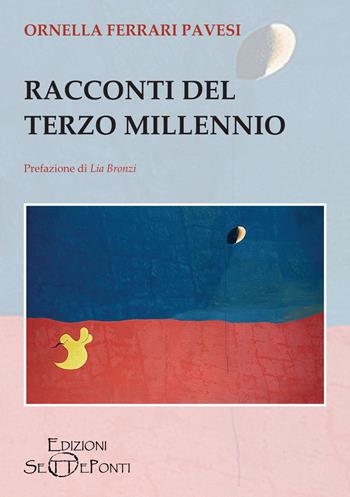Racconti del Terzo Millennio - Ornella Ferrari Pavesi - Libro Edizioni Setteponti 2022, Paradosis | Libraccio.it