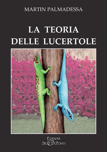 La teoria delle lucertole - Martin Palmadessa - Libro Edizioni Setteponti 2023, Paradosis | Libraccio.it