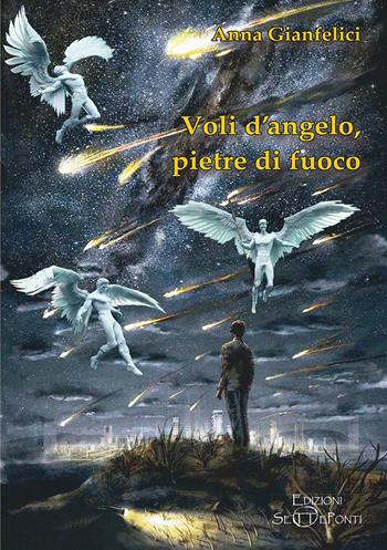 Voli d'angelo, pietre di fuoco - Anna Gianfelici - Libro Edizioni Setteponti 2023, Il volo della fenice | Libraccio.it