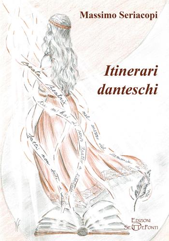 Itinerari danteschi - Massimo Seriacopi - Libro Edizioni Setteponti 2023, Il richiamo della memoria | Libraccio.it