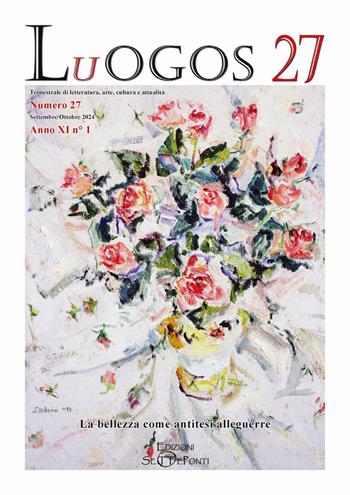 Luogos. Vol. 27: La bellezza come antitesi alle guerre - L. Bronzi - Libro Edizioni Setteponti 2024 | Libraccio.it