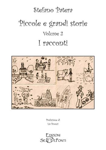 Piccole e grandi storie. Vol. 2: I racconti - Stefano Patera - Libro Edizioni Setteponti 2024, Paradosis | Libraccio.it