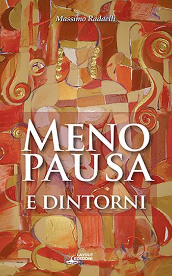 Menopausa e dintorni - Massimo Redaelli - Libro Layout 2022, Curarsi con la natura | Libraccio.it