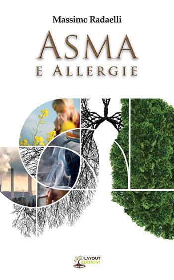 Asma e allergia - Massimo Radaelli - Libro Layout 2022 | Libraccio.it
