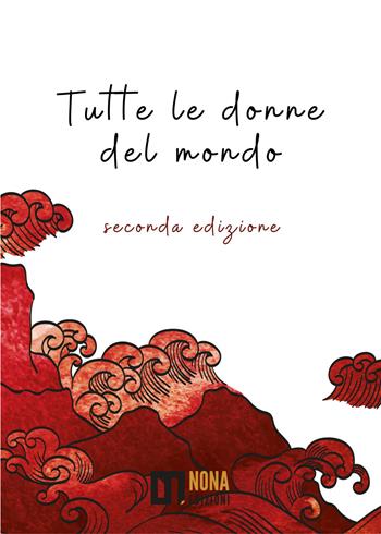 Tutte le donne del mondo. Vol. 2  - Libro Nona 2024 | Libraccio.it