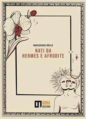 Nati da Hermes e Afrodite