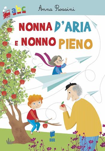 Nonna d'aria e nonno pieno. Ediz. a colori - Anna Rossini, Silvia Colombo - Libro Buk Buk 2022, Abbiccì | Libraccio.it