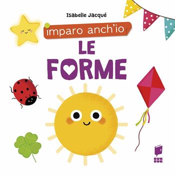 Le forme. Ediz. a colori  - Libro Buk Buk 2023, Imparo anch'io | Libraccio.it