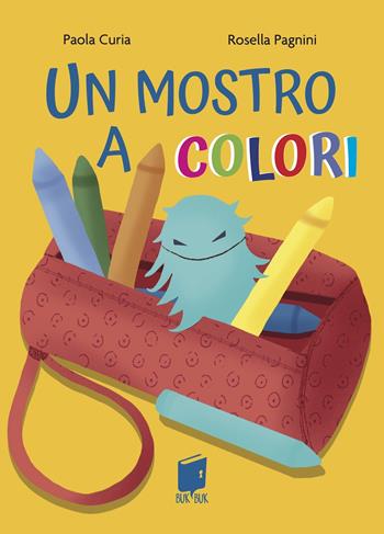 Un mostro a colori. Ediz. illustrata - Paola Curia - Libro Buk Buk 2023, AlbIngiallo | Libraccio.it
