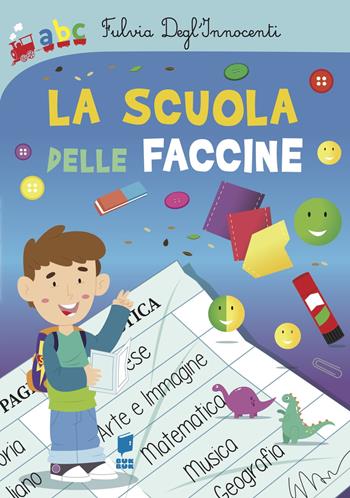 La scuola delle faccine - Fulvia Degl'Innocenti, Matteo Gaggia - Libro Buk Buk 2023, Abbiccì | Libraccio.it
