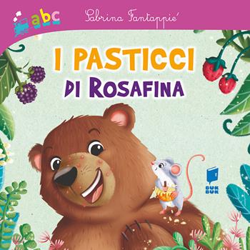 I pasticci di Rosafina. Ediz. illustrata - Sabrina Fantappiè, Sabrina Fantappiè - Libro Buk Buk 2023, Abbiccì | Libraccio.it