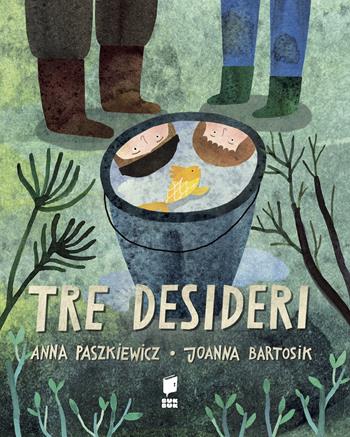 Tre desideri. Ediz. a colori - Anna Paszkiewicz, Joanna Bartosik - Libro Buk Buk 2023, Albi d'autore | Libraccio.it