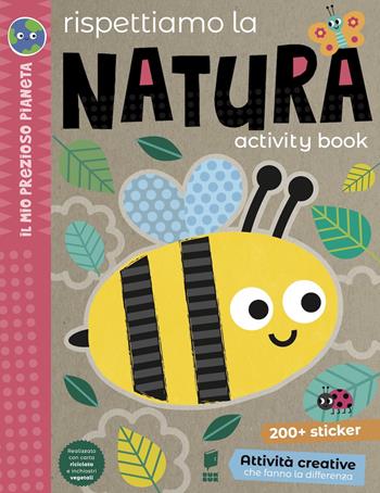 Rispettiamo la natura. Activity book. Ediz. a colori  - Libro Buk Buk 2023, Il mio prezioso pianeta | Libraccio.it