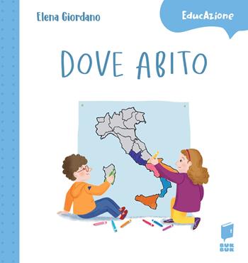 Dove abito. Ediz. a colori - Elena Giordano - Libro Buk Buk 2024, EducAzione | Libraccio.it