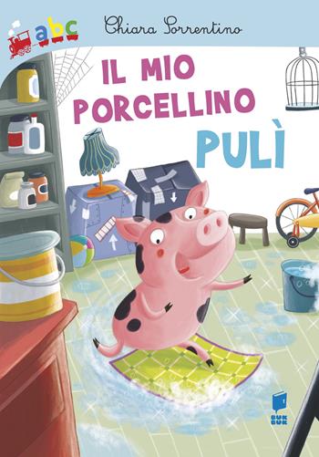 Il mio porcellino Pulì. Ediz. a colori - Chiara Sorrentino, Otello Reali - Libro Buk Buk 2024, Abbiccì | Libraccio.it