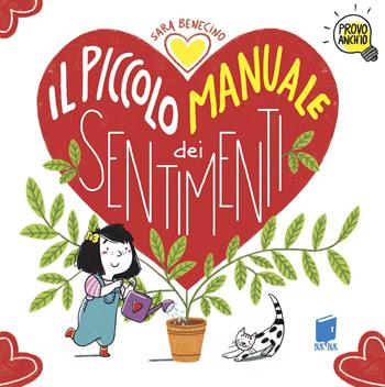 Il piccolo manuale dei sentimenti - Sara Benecino - Libro Buk Buk 2024, Provo anch'io | Libraccio.it