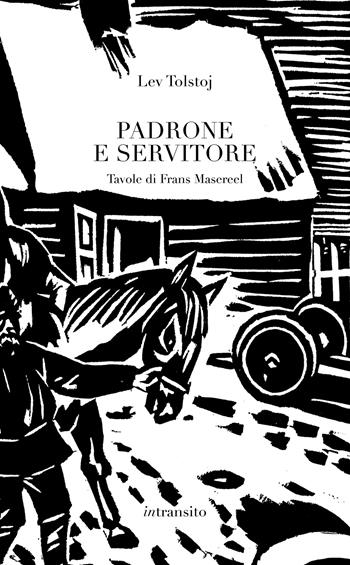 Padrone e servitore. Ediz. illustrata - Lev Tolstoj - Libro In Transito 2022 | Libraccio.it