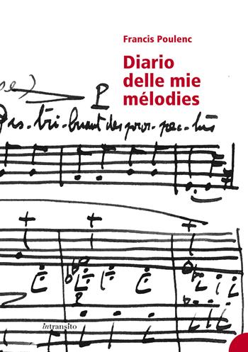 Diario delle mie mélodies - Francis Poulenc - Libro In Transito 2023 | Libraccio.it