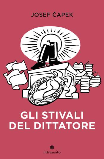 Gli stivali del dittatore. Ediz. illustrata - Josef Capek - Libro In Transito 2024, Praga magica | Libraccio.it