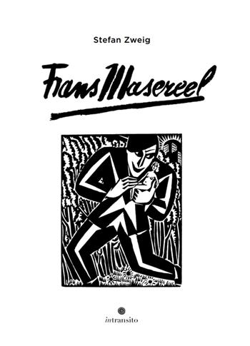 Frans Masereel. Ediz. italiana ampliata - Stefan Zweig - Libro In Transito 2026 | Libraccio.it