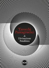 Tarocchi pantagruelici di divinazione patafisica. Nuova ediz. Con 22 Carte